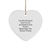 Funny Architect Gifts - I'm Not Perfect But I'm An Architect And That's Basically The Same Thing Heart Ornament, Gifts from Family to Architect Friends for Christmas - Image 1